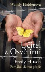 Učitel z Osvětimi – Fredy Hirsch Učitel z Osvětimi – Fredy Hirsch