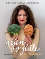 Nejen o jídle - Hedvika Jakešová - Psychologie Nejen o jídle