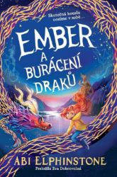 Ember a burácení draků - Abi Elphinstoneová - Dobrodružné knihy pro děti Ember a burácení draků
