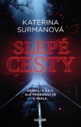 Slepé cesty - Kateřina Surmanová - České a slovenské detektivky Slepé cesty