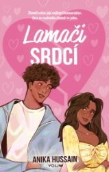 Lamači srdcí - Anika Hussain - Young Adult Lamači srdcí