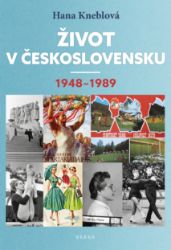 Život v Československu 1948-1989 Život v Československu 1948-1989