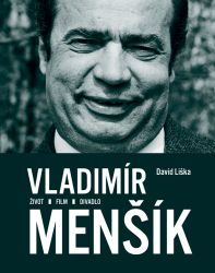 Vladimír Menšík. Život, film, divadlo Vladimír Menšík. Život, film, divadlo
