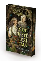 Kde ještě leží tma - A. B. Poranek - Young Adult Kde ještě leží tma