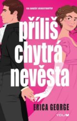Příliš chytrá nevěsta - Erica George - Young Adult Příliš chytrá nevěsta