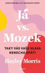 Já vs. Mozek: Taky vás vaše hlava nenechá spát? Já vs. Mozek: Taky vás vaše hlava nenechá spát?