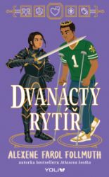 Dvanáctý rytíř - Alexene Farol Follmuth - Young Adult Dvanáctý rytíř