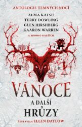 Vánoce a další hrůzy - Ellen Datlow - Fantasy Vánoce a další hrůzy