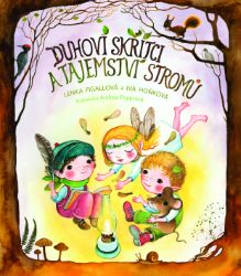 Duhoví skřítci a tajemství stromů - Iva Hoňková,Lenka Figallová - Knihy pro nejmenší Duhoví skřítci a stromy