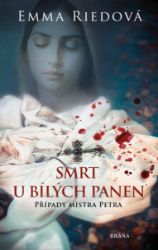 Smrt u bílých panen - Emma Riedová - Historické romány Smrt u bílých panen