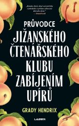 Průvodce jižanského čtenářského klubu zabíjením upírů Průvodce jižanského čtenářského klubu zabíjením upírů