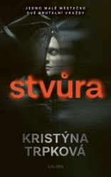 Stvůra - Kristýna Trpková - České a slovenské detektivky Stvůra