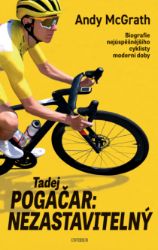 Tadej Pogačar: Nezastavitelný