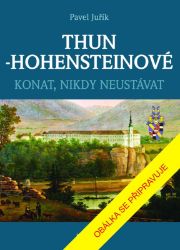 THUN-HOHENSTEINOVÉ - Konat, nikdy neustávat