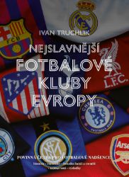 Nejslavnější fotbalové kluby Evropy Nejslavnější fotbalové kluby Evropy