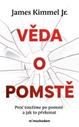 Věda o pomstě - Jak porozumět nejzhoubnější závislosti na světě a překonat ji Věda o pomstě - Jak porozumět nejzhoubnější závislosti na světě a překonat ji