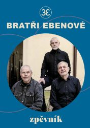 Bratři Ebenové – Zpěvník Bratři Ebenové – Zpěvník