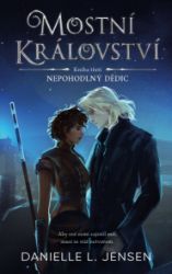Mostní království - Kniha třetí: Nepohodlný dědic Mostní království - Kniha třetí: Nepohodlný dědic