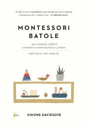 Montessori batole - Simone Davies - Péče o dítě Montessori batole
