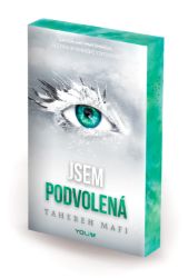 Jsem podvolená - Tahereh Mafi - Young Adult Jsem roztříštěná 5: Defy Me