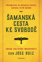 Šamanská cesta ke svobodě Šamanská cesta ke svobodě