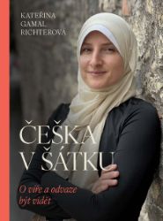 Češka v šátku - Kateřina Gamal Richterová - Biografie a autobiografie Češka v šátku