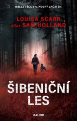 Šibeniční les - Sam Holland,Louisa Scarr - Thrillery Šibeniční les