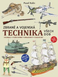 Vojáčci: Zbraně a vojenská technika všech dob - Pavel Kolín - Kreativní knihy pro děti Vojáčci: Zbraně a vojenská technika všech dob