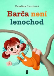 Barča není lenochod - Kateřina Svozilová - Pohádky pro děti Barča není lenochod