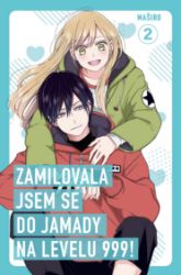 Zamilovala jsem se do Jamady na levelu 999, svazek 2 Zamilovala jsem se do Jamady na levelu 999, svazek 2