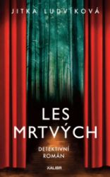 Les mrtvých - Jitka Ludvíková - České a slovenské detektivky Les mrtvých