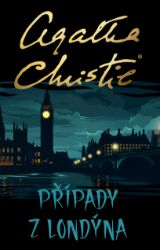 Případy z Londýna - Agatha Christie - Světové detektivky Případy z Londýna