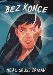 Bez konce - Neal Shusterman - Young Adult Bez konce