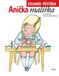 Anička malířka - Eduard Petiška - Dobrodružné knihy pro děti Anička malířka