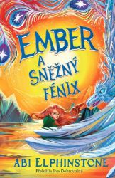 Ember a sněžný fénix - Abi Elphinstoneová - Dobrodružné knihy pro děti Ember a sněžný fénix