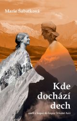 Kde dochází dech - Marie Šabatková - Cestopisy Asie Kde dochází dech