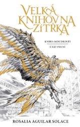 Velká knihovna Zítřka - Rosalia Aguilar Solace - Fantasy Velká knihovna Zítřka