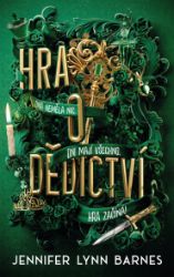 Hra o dědictví - Jennifer Lynn Barnes - Young Adult Hra o dědictví 1: Hra o dědictví – 2. vydání