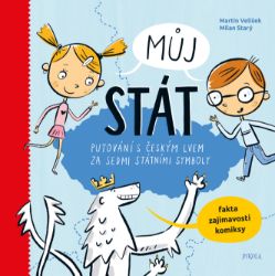 Můj stát. Putování s českým lvem za sedmi státními symboly Můj stát. Putování s českým lvem za sedmi státními symboly