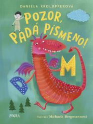 Pozor, padá písmeno! - Daniela Krolupperová - Dobrodružné knihy pro děti Dračí abeceda