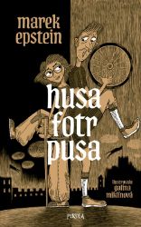 Husa fotr pusa - Marek Epstein - Dobrodružné knihy pro děti Husa fotr pusa