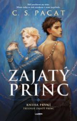Zajatý princ - C. S. Pacat - Fantasy C. S. Pacat: Zajatý princ 1 - Zajatý princ