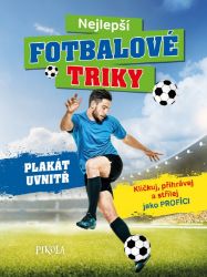 Nejlepší fotbalové triky - Sandra Noa - Populárně naučná literatura pro děti Nejlepší fotbalové triky
