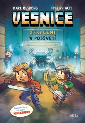 Minecraft: Vesnice. Ztraceni v podsvětí - Karl Olsberg - Dětský komiks Minecraft Minecraft: Vesnice: Ztraceni v temnotě