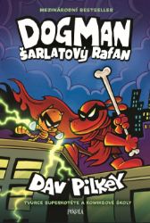 Dogman: Šarlatový rafan - Dav Pilkey - Dětský komiks Dogman Dogman: Šarlatový rafan