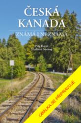 Česká Kanada známá i neznámá - Vladimír Soukup,Petr David - Produkty Česká Kanada známá i neznámá