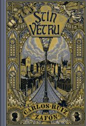 Stín větru - limitovaná edice - Carlos Ruiz Zafón - Historické detektivky Stín větru - limitovaná edice