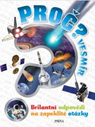 Proč? Vesmír - Sarah Cruddas - Encyklopedie pro děti Proč? Vesmír