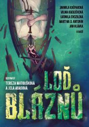 Loď bláznů - antologie domácí fantastiky