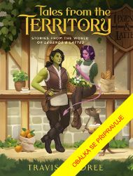 Tenkrát v Teritoriu: Příběhy ze světa Legend a latéček - Travis Baldree - Fantasy Tenkrát v Teritoriu: Příběhy ze světa Legend a latéček